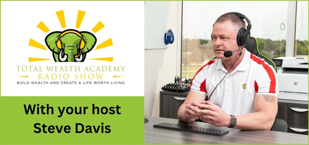 Total Wealth Academy Radio Show with Steve Davis